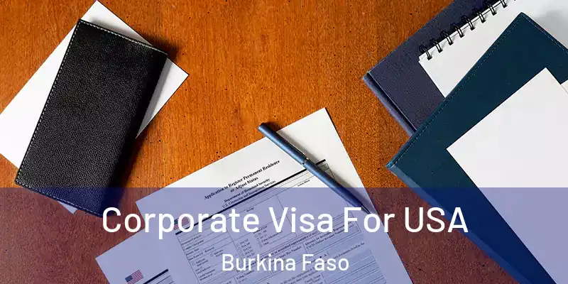  Corporate Visa For USA Burkina Faso