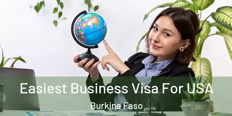 Easiest Business Visa For USA Burkina Faso
