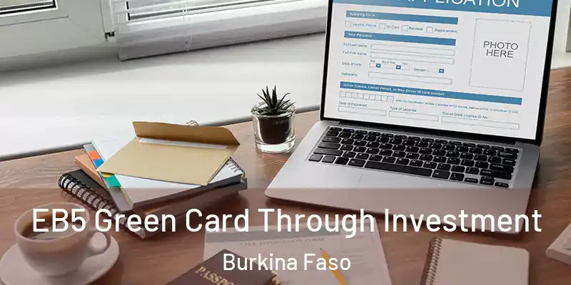 EB5 Green Card Through Investment Burkina Faso