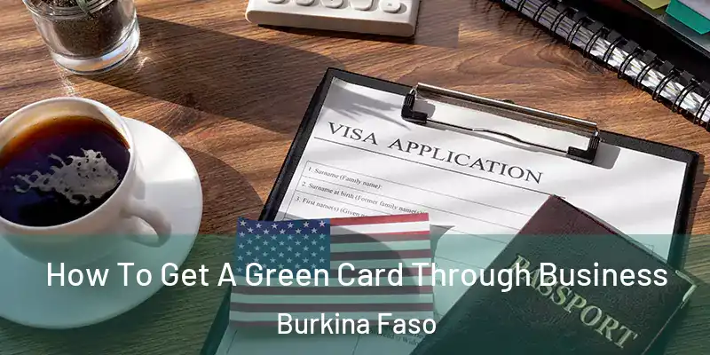 How To Get A Green Card Through Business Burkina Faso