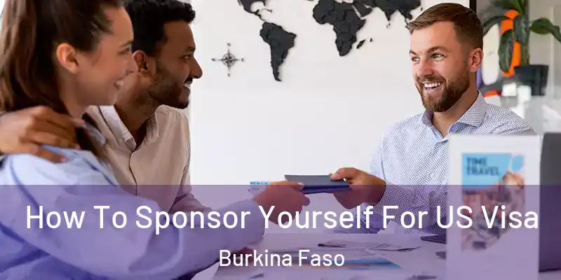 How To Sponsor Yourself For US Visa Burkina Faso