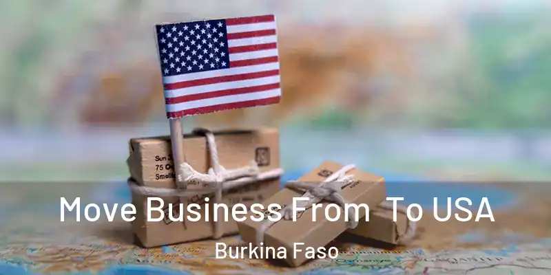 Move Business From To USA Burkina Faso