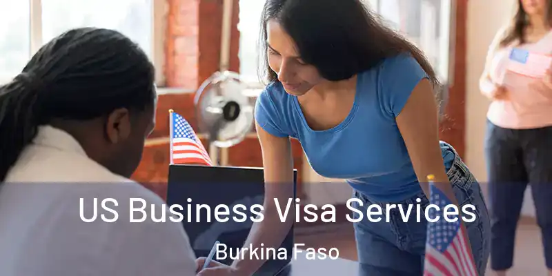 US Business Visa Services Burkina Faso