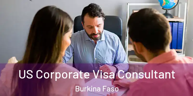  US Corporate Visa Consultant Burkina Faso