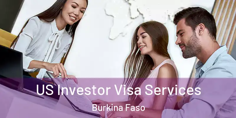 US Investor Visa Services Burkina Faso
