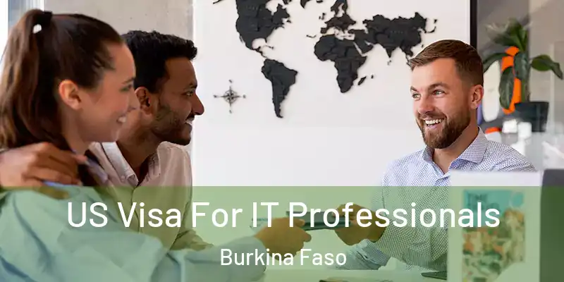 US Visa For IT Professionals Burkina Faso