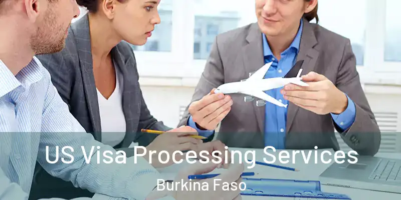 US Visa Processing Services Burkina Faso