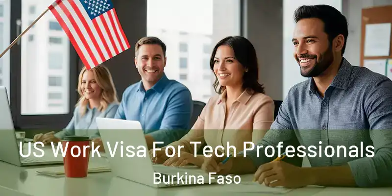 US Work Visa For Tech Professionals Burkina Faso