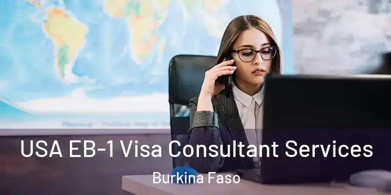 USA EB-1 Visa Consultant Services Burkina Faso